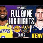 #7 LAKERS at #1 NUGGETS | FULL GAME 2 HIGHLIGHTS | May 18, 2023