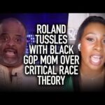 Roland Tussles With Black GOP Mom Over Critical Race Theory & Racism In America