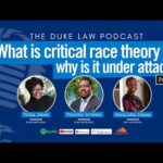 Duke Law Podcast | What Is Critical Race Theory & Why Is It Under Attack? ( Part 2)