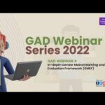 GAD Webinar Series 2022 Episode 4 – In-depth Gender Mainstreaming and Evaluation Framework (GMEF)