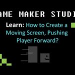 GMS: How to Create a Moving Screen, Pushing Player Forward?