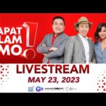 Dapat Alam Mo! Livestream: May 23, 2023 – Replay