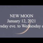 NEW MOON; January 12, 2021; Tuesday eve to Wednesday eve (GMSInfoDoc Channel12)