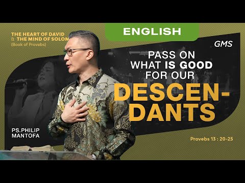 English | Pass On What is Good for Our Descendants – Ps. Philip Mantofa (Official GMS Church)