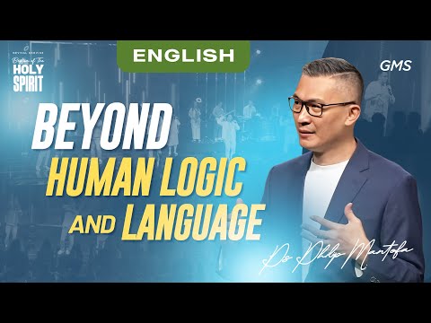 English | Beyond Human Logic and Language – Ps. Philip Mantofa (Official GMS Church)