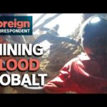 Blood Cobalt: The Congo's Dangerous and Deadly Green Energy Mines | Foreign Correspondent