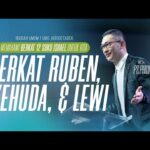 IBADAH UMUM 1 GMS JABODETABEK 12 JUNI 2022 – BERKAT RUBEN, YEHUDA, DAN LEWI – PS. PHILIP MANTOFA