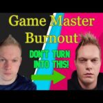 GM Burnout – How To Recognize & Fix It! [Players & GMs]