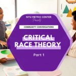 NYU Metro Center Community Conversation: Critical Race Theory Part I