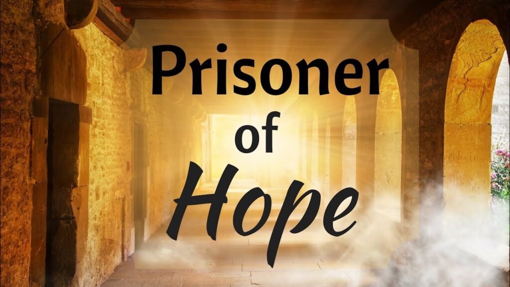 PRISONER OF HOPE!!!!