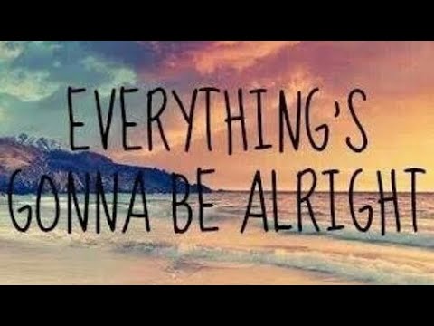 It’s going to be ok eventually