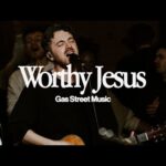 Worthy Jesus (Live) — Gas Street Music, Michael Shannon