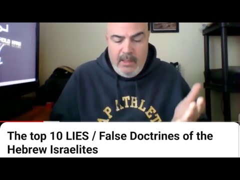 RE: The top 10 Lies/False Doctrines of the Hebrew Israelites