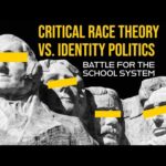 Critical Race Theory vs  Identity Polictics For Education
