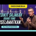 Indonesia | Sedikit Sajakah Orang Yang Diselamatkan – Ps. Philip Mantofa (Official GMS Church)
