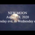 NEW MOON; August 18, 2020; Tuesday eve to Wednesday eve (GMSInfoDoc Channel12)