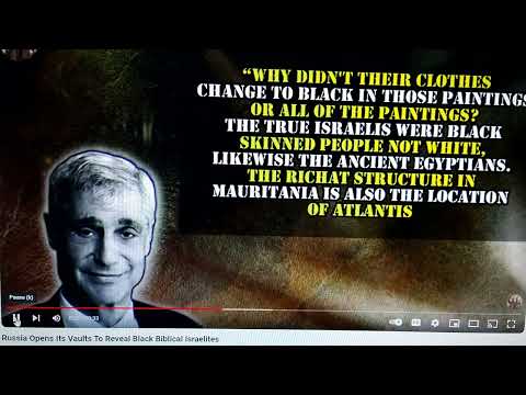 re: Russia opens its vaults to reveal Back Biblical Israelites.😳😳😳