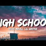 Nicki Minaj – High School (Lyrics) ft. Lil Wayne