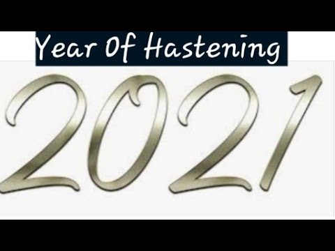 2021 Year Of Hastening