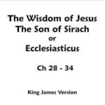 The Wisdom of Sirach or Ecclesiasticus – KJV – Audio – Chapter 28 – 34