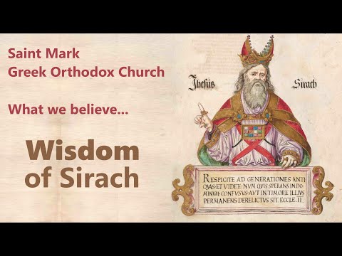 07/28/2024 What we Believe: An overview the Wisdom of Sirach, also known as Ecclesiasticus