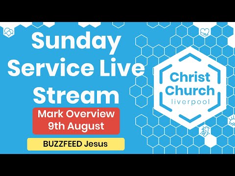 Sunday Service Live Stream | 9th August 2020 | BUZZFEED Jesus | Christ Church Liverpool