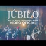 JUBILO – Miel San Marcos & Maverick City Musica – Video oficial