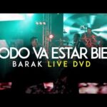 Barak – Todo Va Estar Bien (DVD Live Generación Sedienta)