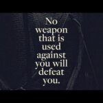 No weapon formed against thee shall prosper