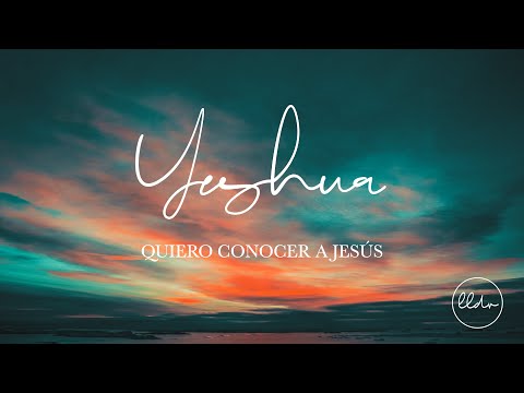 Quiero Conocer a Jesús (Yeshua) – Llévame de Vuelta