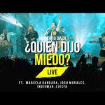 Gilberto Daza – ¿Quién Dijo Miedo? (Live) Ft. Marcela Gandara, Josh Morales, Indiomar, Luis Fabian