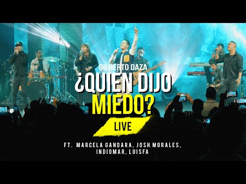 Gilberto Daza – ¿Quién Dijo Miedo? (Live) Ft. Marcela Gandara, Josh Morales, Indiomar, Luis Fabian