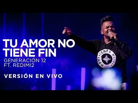 Generación 12 Ft. Redimi2  – Tu Amor No Tiene Fin (Versión En vivo)
