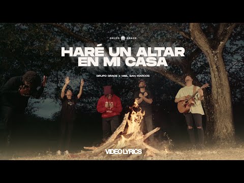 Grupo Grace Ft Miel San Marcos – Haré Un Altar En Mi Casa – Video Lyrics Oficial (Altar Live)