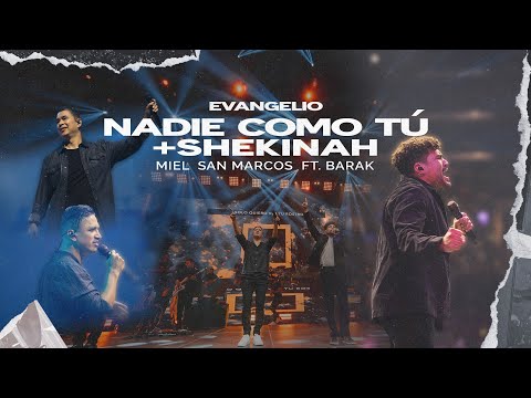 NADIE COMO TU + SHEKINA | MIEL SAN MARCOS FT BARAK | EVANGELIO – VIDEO OFICIAL |