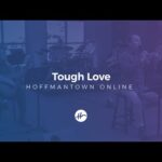 Hoffmantown Online – Tough Love