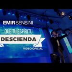 Que Tu Espíritu Descienda – EMIR SENSINI – (OFICIAL HD)