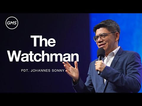 The Watchman –  Pdt. Johanes Sonny I The Message (GMS Church)