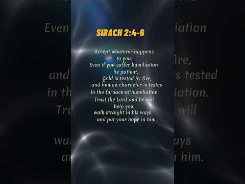 #in the book of SIRACH 2:4-6 #quote