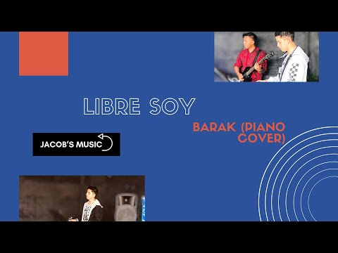 LIBRE SOY//BARAK//PIANO COVER//JACOB’S MUSIC OFICIAL