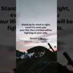 Sirach 4:28 Fight to the death for truth, and the Lord God will fight for you