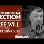 UNCONDITIONAL ELECTION: Free Will VS Predestination (Calvinism Series: TULIP Part 3) | ask Theocast
