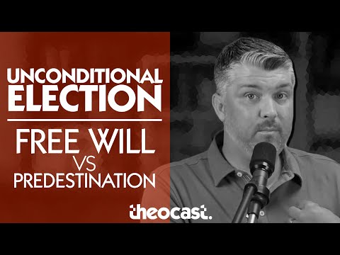 UNCONDITIONAL ELECTION: Free Will VS Predestination (Calvinism Series: TULIP Part 3) | ask Theocast